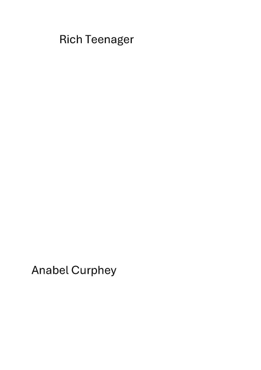 Rich Teenager by Anabel Curphey      The E-Book